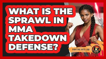 What Is The Sprawl In MMA Takedown Defense? - Fighting Arts Lab