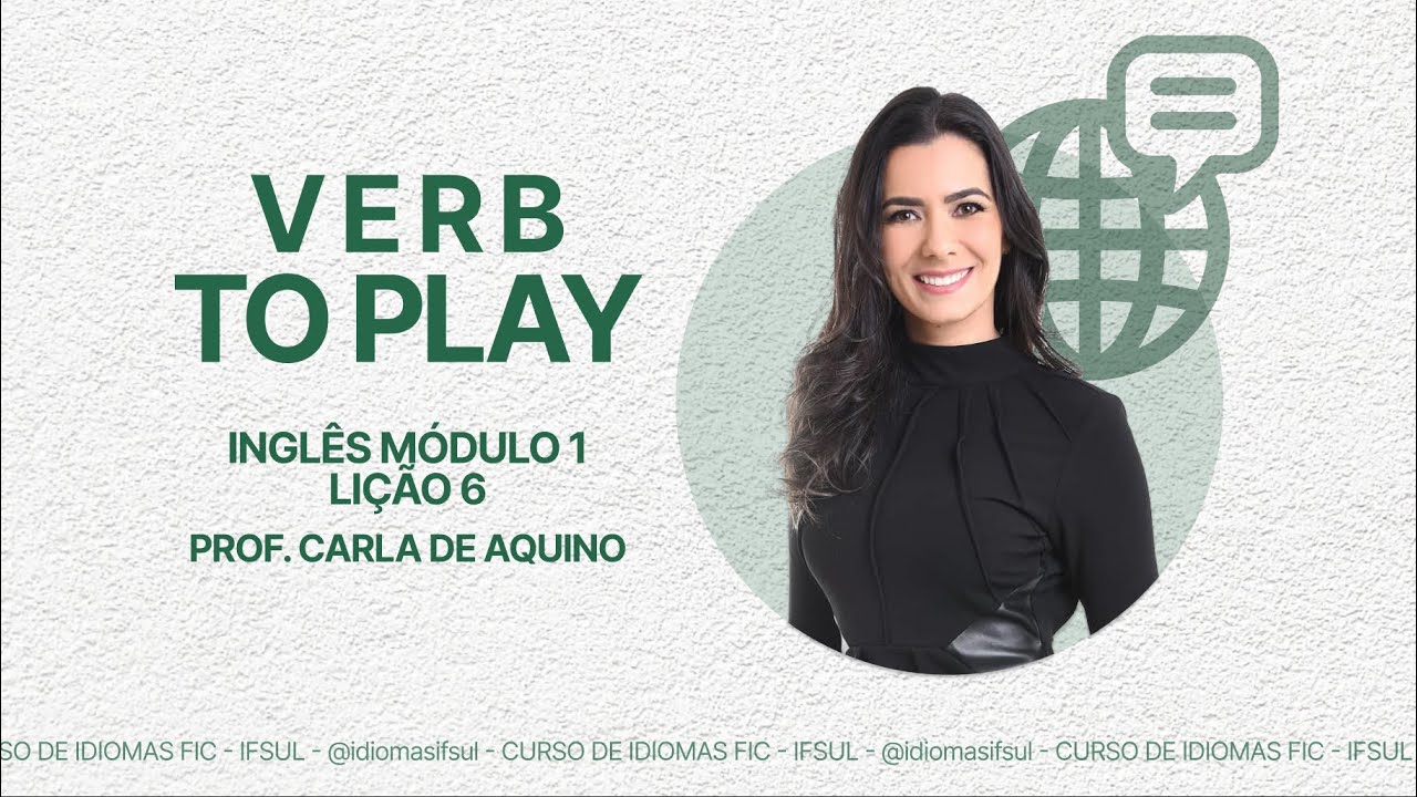 Verbo to play - ING1, Lição 6 - CURSO DE IDIOMAS DO IFSUL 