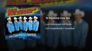 Los Huracanes Del Norte - Te Perdone Una Vez chords