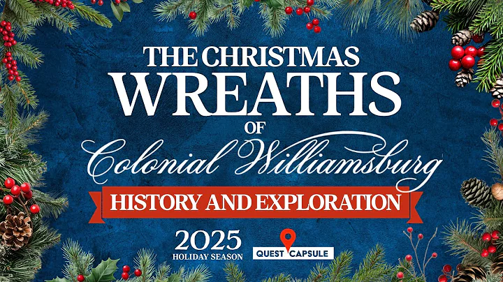 (2025) The Christmas Wreaths of Colonial Williamsburg: History & Exploration