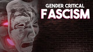Gender Critical: Fascism