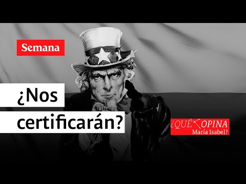 ¿Qué opina María Isabel? ¿Nos certificará EEUU?