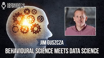Behavioural Science Meets Data Science - Jim Guszcza / Global Brains #2