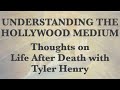 Understanding the Hollywood Medium. Thoughts on Life After Death with Tyler Henry