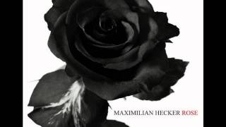 Maximilian Hecker-ROSE wif lyrics