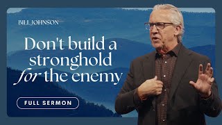 How the Devil Hides in Thoughts  Bill Johnson Full Sermon | Bethel Church