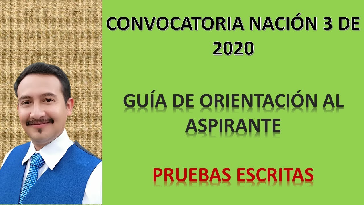 GUÍA DE ORIENTACIÓN AL ASPIRANTE PARA PRUEBAS ESCRITAS Y CITACIÓN ...