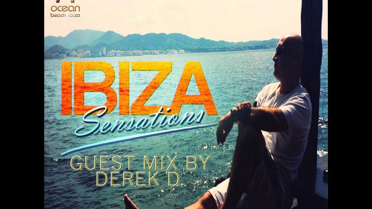 Ibiza Sensations 115 Guest mix by Derek D. (Beachgrooves Radio - Costa del Sol)