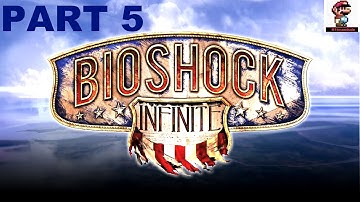 Bioshock Infinite - Walkthrough – Long Play – Part 5 [No Commentary] [PC HD]