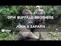 Dfw buffalo brothers  john x safaris