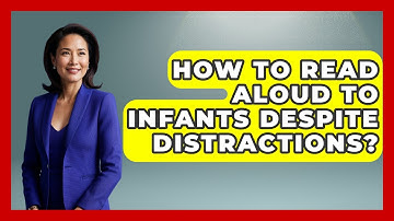 How To Read Aloud To Infants Despite Distractions? - Brain Development Hub