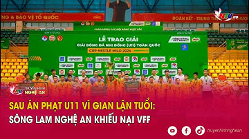 Sau án phạt U11 vì gian lận tuổi: Sông Lam Nghệ An khiếu nại VFF
