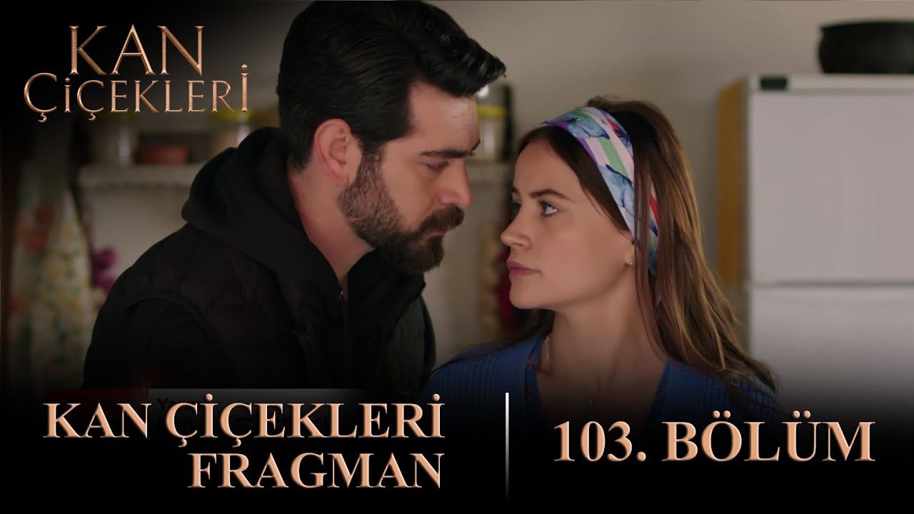 Kan Çiçekleri’nin Heyecan Dolu 103. Bölüm Fragmanı  , fragmanı, bölüm tanıtımı İncelemesi Kan Çiçekleri’nin Heyecan Dolu 103. Bölüm Fragmanı  , fragmanı, bölüm tanıtımı İncelemesi
