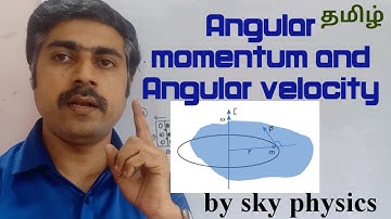 Angular momentum and Angular velocity||motion of system of particles & Rigid body||STD 11 Physics