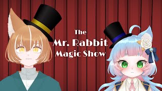 【The Mr. Rabbit Magic Show】不思議な兎のマジックショー！ with 犬柴狐太【綵雲/個人勢VTuber】