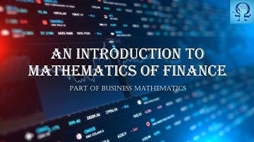 Introduction to Mathematics of Finance| Simple Interest - Lec 01