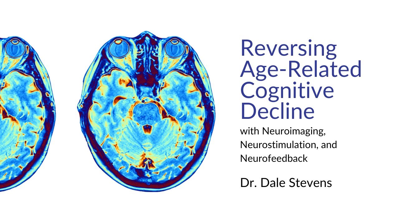 Reversing Age Related Cognitive Decline Dr Dale Stevens Youtube