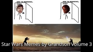 Star Wars Memes by Grandson V3 by Grandson 207 views 1 year ago 12 minutes, 19 seconds