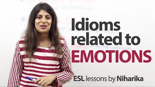 Idioms related to Emotions - Free English Lesson