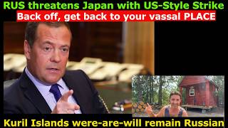 RUS threatens vassal Japan with US-Style strike if it keeps yapping about Kuril islands. Shut Up!