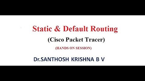 DEFAULT ROUTING AND STATIC ROUTING USING CISCO PACKET TRACER