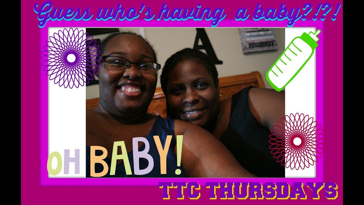 Guess Who's Having A Baby?!?! Welcome to TTC Thursdays!! Lesbian Couple - YouTube A Blended Dream