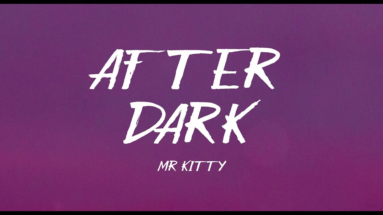 Mr.Kitty - After Dark (Lyrics) 