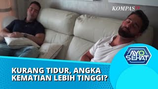 Kurang Tidur Bisa Menyebabkan Kematian, Berikut Selengkapnya | AYO SEHAT