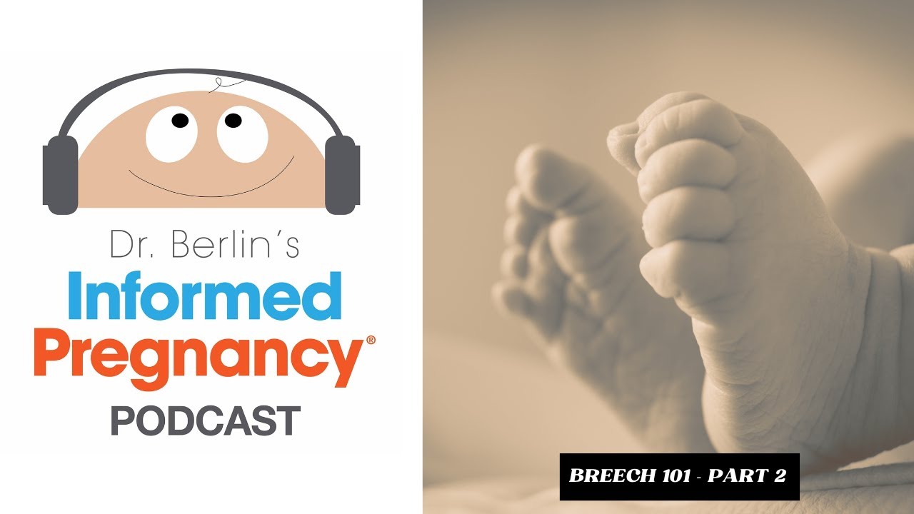 Ep. 12 Breech 101 - Part 2 | Informed Pregnancy Podcast