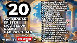 LAGU ROHANI KRISTEN SAAT TEDUH DALAM HADIRAT TUHAN - VOL.10 (NONSTOP)
