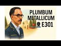 Plumbum Metallicum 🧑🏭 E301