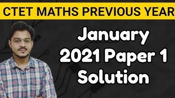 CTET |  MATHS Previous year Questions | January 2021 paper 1