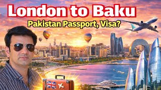 London, UK to Baku, Azerbaijan | Azerbaijan Airline | Pakistani Passport | Visa on Arrival | #baku