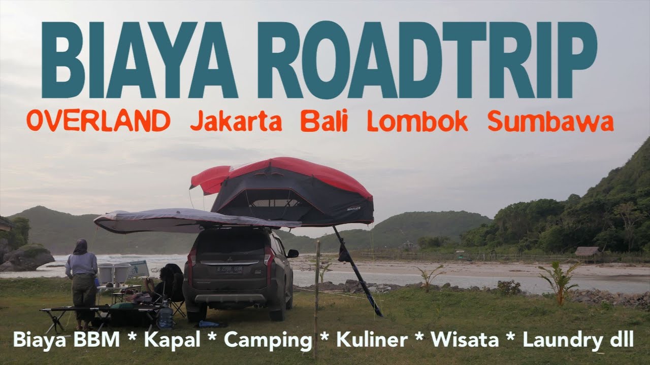 BIAYA ROAD TRIP Depok Bali Lombok Sumbawa, OVERLAND | Rincian Biaya & Itinerary Destinasi Pilihan