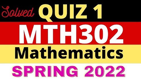 MTH302 Quiz 1 Solution 2022 | MTH 302 quiz 1 Solved 2022