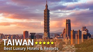 TOP 10 BEST Luxury 5 Star Hotels And Resorts In TAIWAN | Part 1 | Modern Hotels