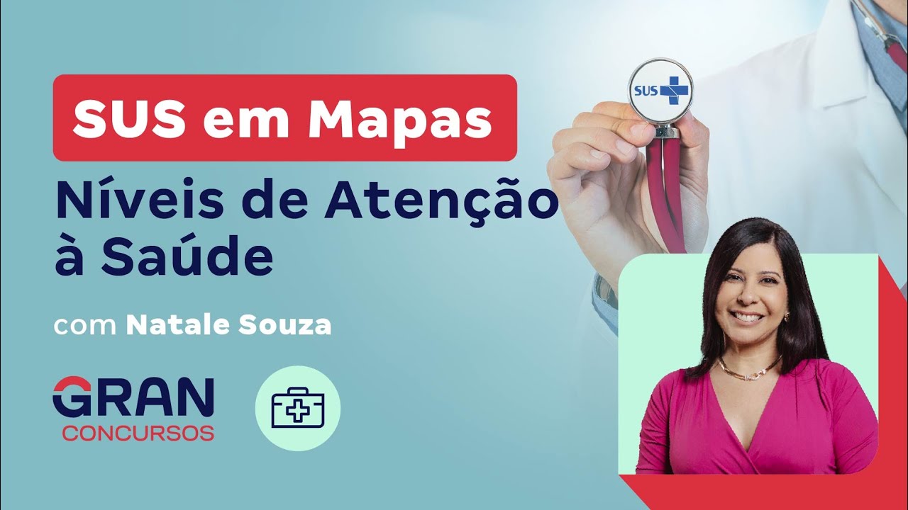 SUS em Mapas | Níveis de Atenção à Saúde com Natale Souza