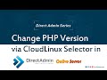 How to Change PHP Version via CloudLinux Selector in DirectAdmin?@OnliveServer