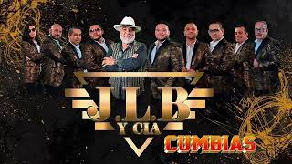 JLB Y Cia Mix Cumbias Para Bailar  Canciones Clásicas Inolvidables