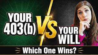 Your 403(b) vs. Your Will: Which One Actually Wins?