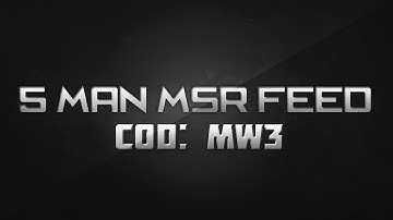 5 Man MSR Feed! | MW3