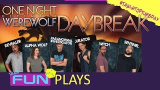Wolves return! - Team Fun Plays One Night Ultimate Werewolf Daybreak