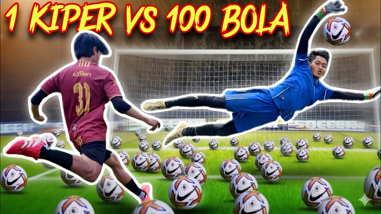 1 KIPER vs 100 TENDANGAN