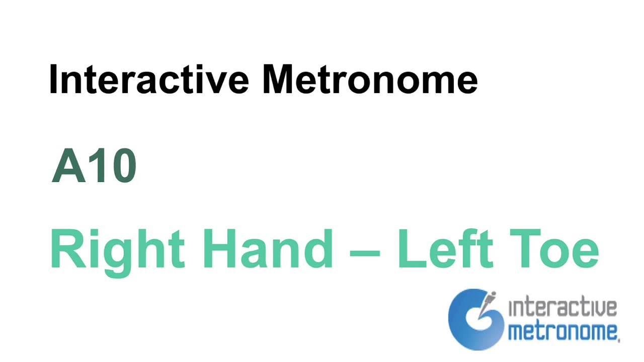 Interactive Metronome A10 Right Hand, Left Toe YouTube