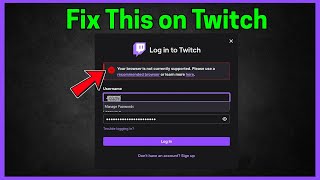 Fix Your Browser Is Not Currently Supported On Twitch