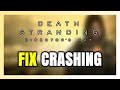 How to FIX DEATH STRANDING DIRECTOR'S CUT Crashing