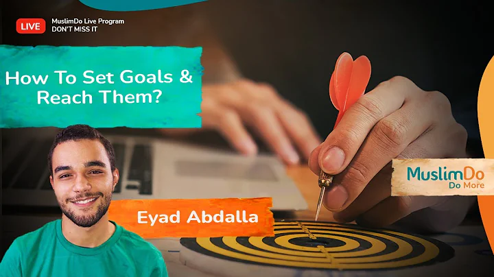 How To Set Goals & Reach Them? by  Eyad Abdalla