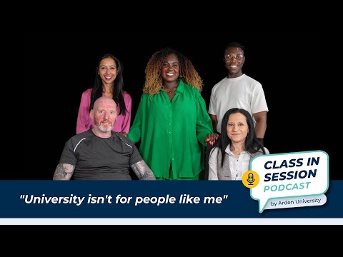 Class In Session #EP1: University isn't for people like me - video from Arden University