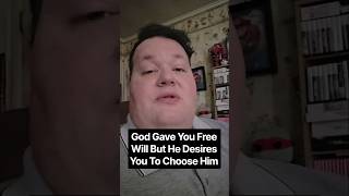 God Gave Us Free Will, So What Will You Choose?
