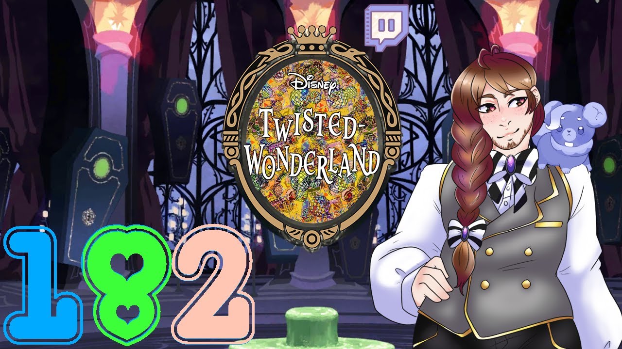 Let's Stream!: Twisted Wonderland (Part 182)